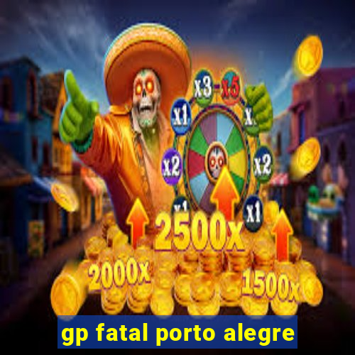 gp fatal porto alegre