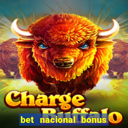 bet nacional bonus de boas vindas