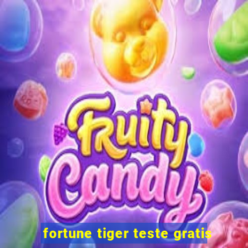 fortune tiger teste gratis