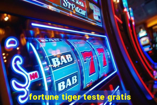 fortune tiger teste gratis