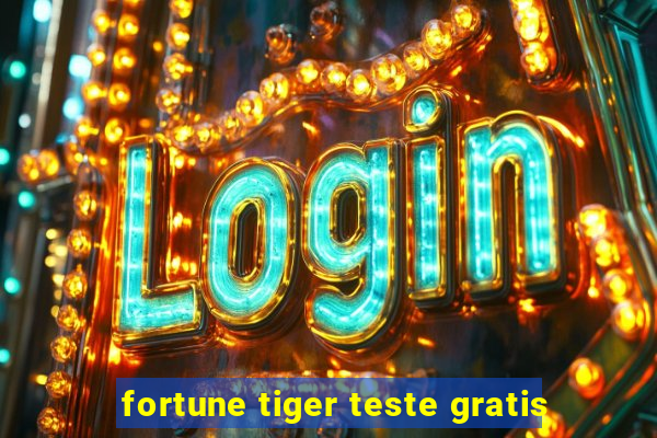 fortune tiger teste gratis