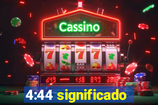 4:44 significado