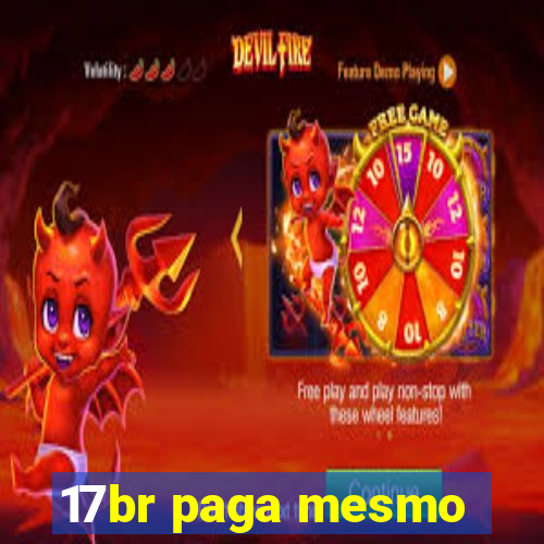 17br paga mesmo