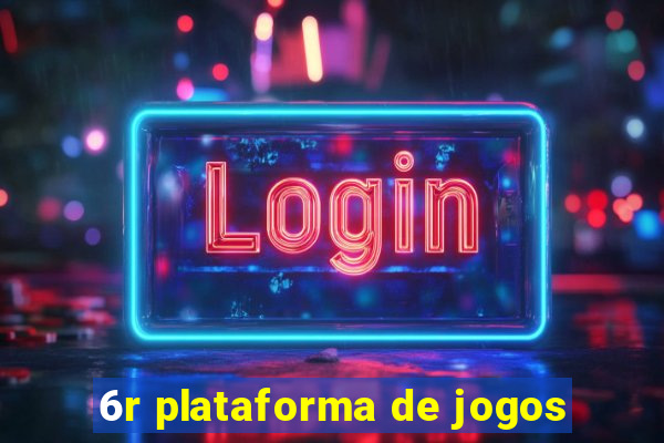 6r plataforma de jogos