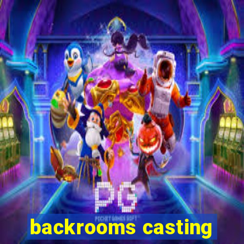 backrooms casting