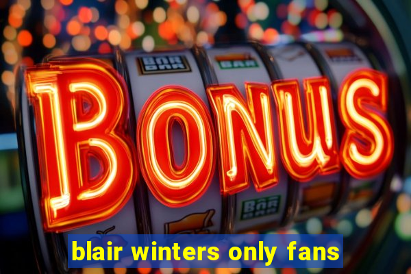 blair winters only fans