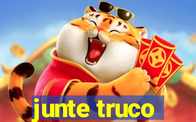 junte truco