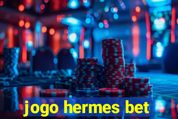 jogo hermes bet