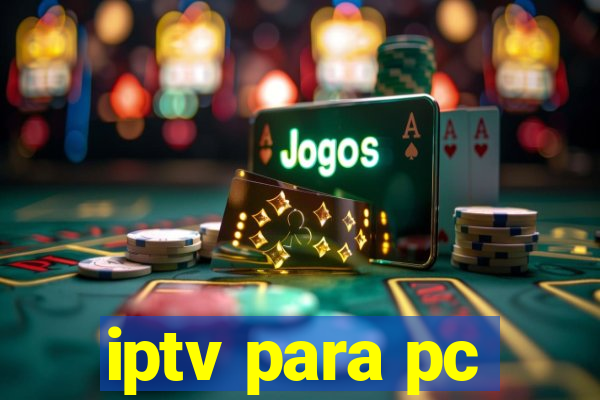 iptv para pc