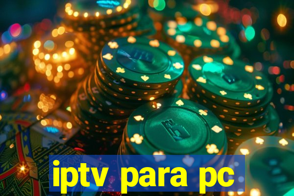 iptv para pc