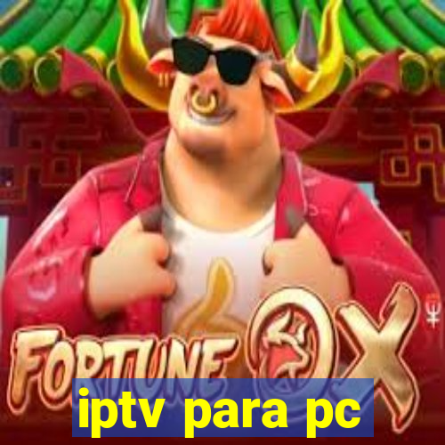 iptv para pc