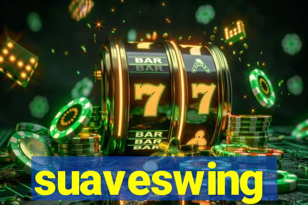 suaveswing