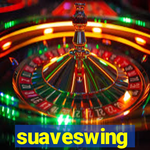 suaveswing