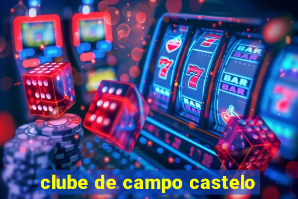 clube de campo castelo