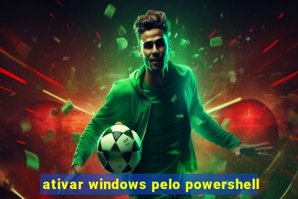 ativar windows pelo powershell