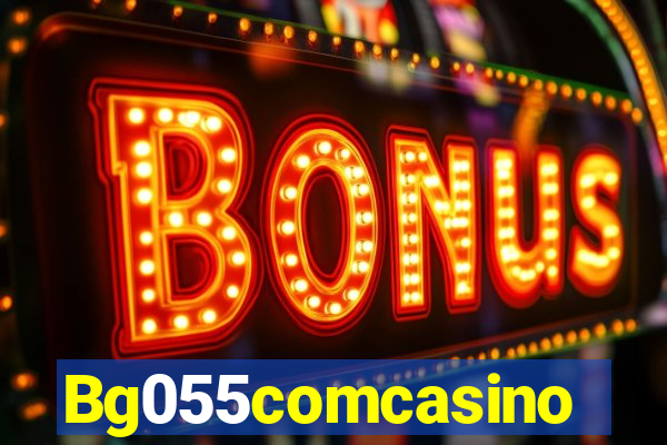 Bg055comcasino