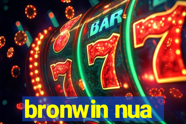 bronwin nua