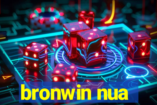 bronwin nua