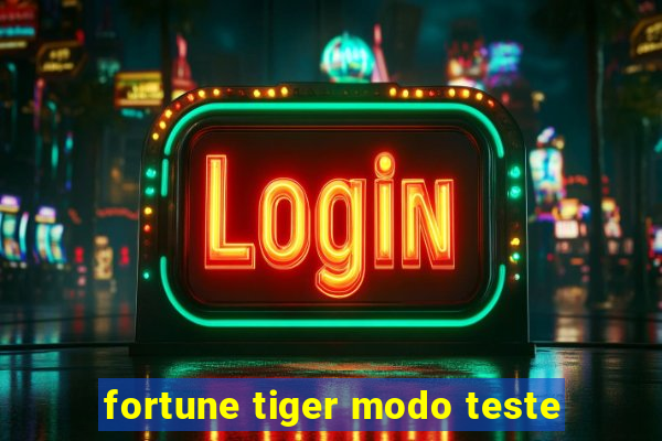 fortune tiger modo teste