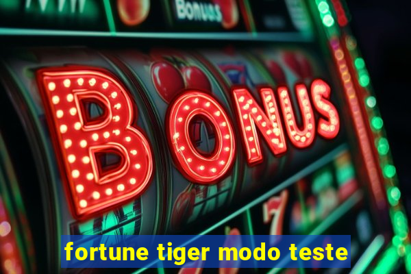 fortune tiger modo teste