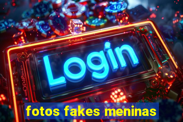 fotos fakes meninas