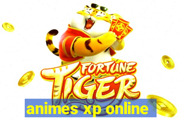 animes xp online