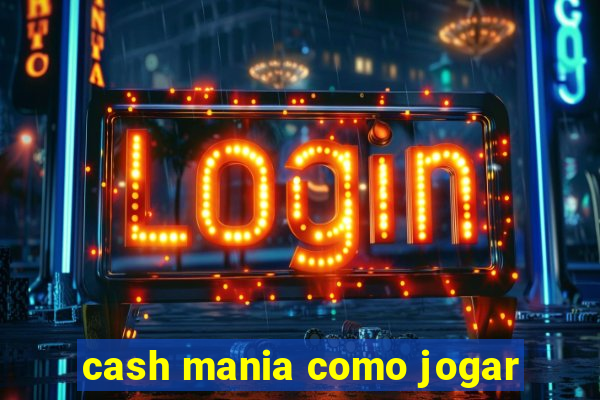 cash mania como jogar