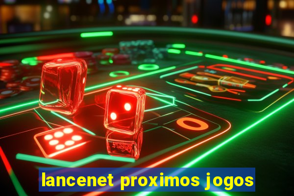 lancenet proximos jogos