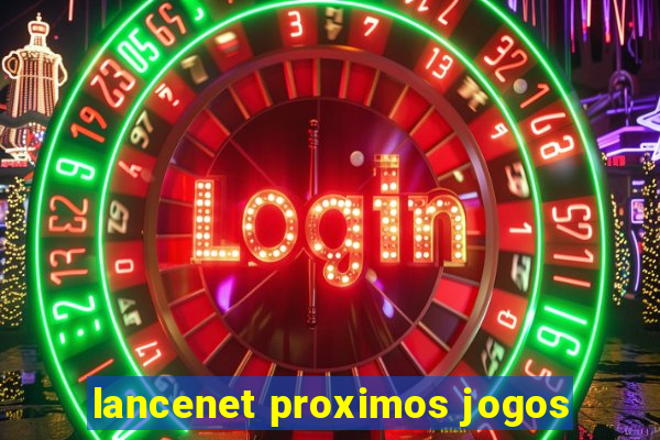 lancenet proximos jogos