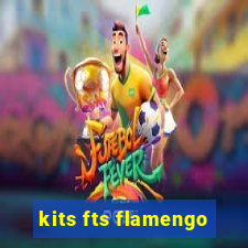 kits fts flamengo