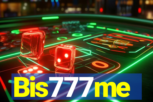 Bis777me