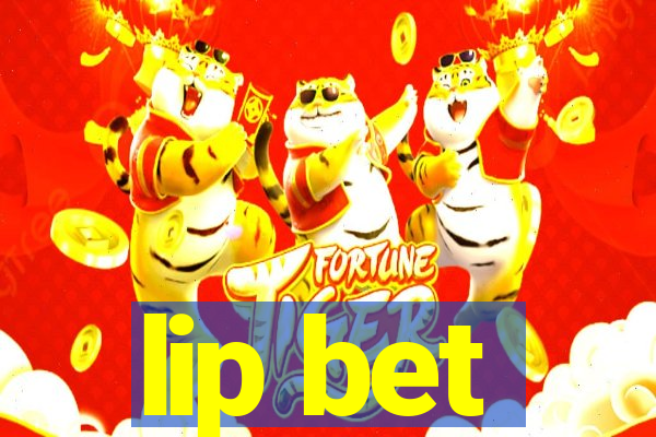 lip bet