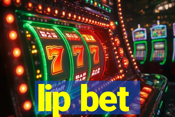 lip bet