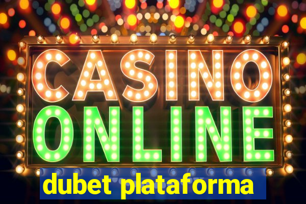 dubet plataforma