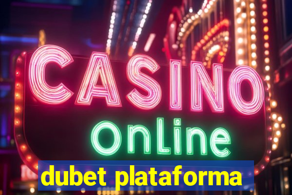 dubet plataforma