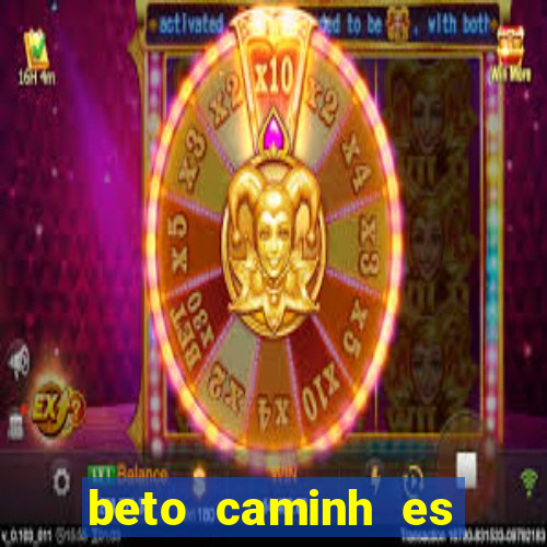 beto caminh es lajeado rs