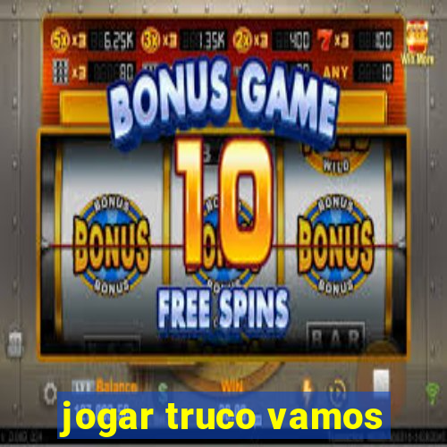 jogar truco vamos