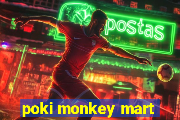 poki monkey mart