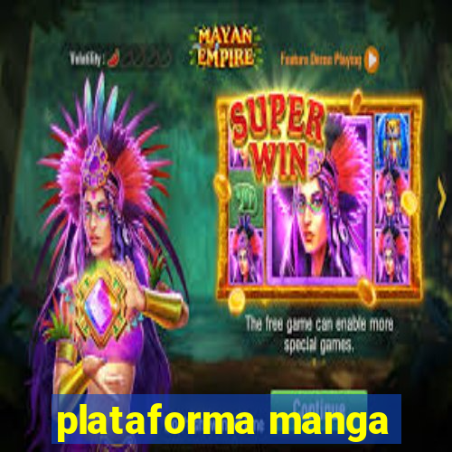 plataforma manga