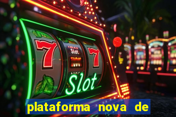 plataforma nova de jogos de aposta