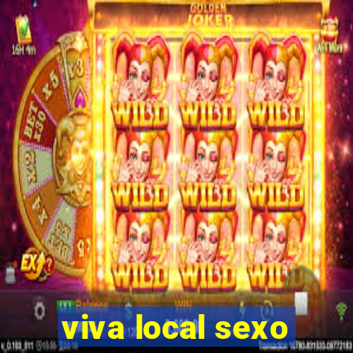 viva local sexo