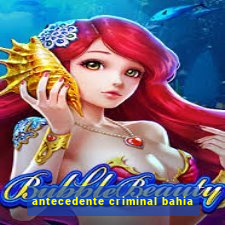 antecedente criminal bahia