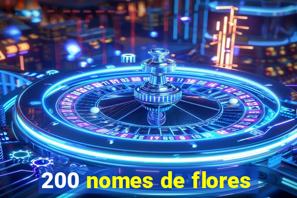 200 nomes de flores