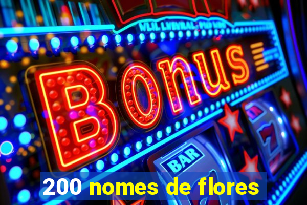 200 nomes de flores