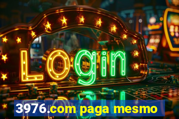 3976.com paga mesmo