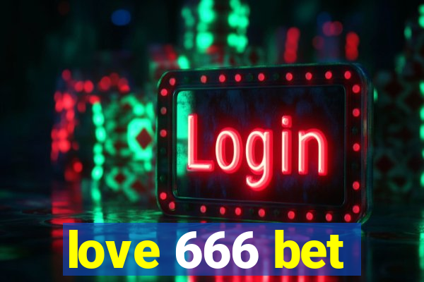 love 666 bet