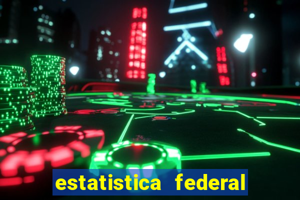 estatistica federal jogo do bicho