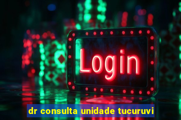 dr consulta unidade tucuruvi