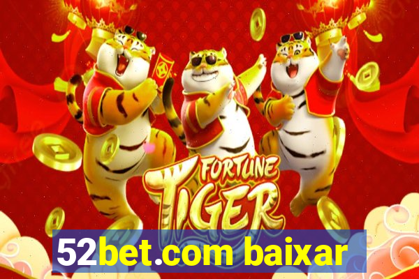 52bet.com baixar