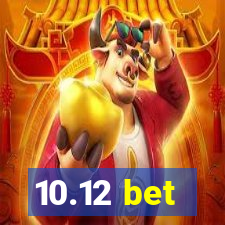 10.12 bet